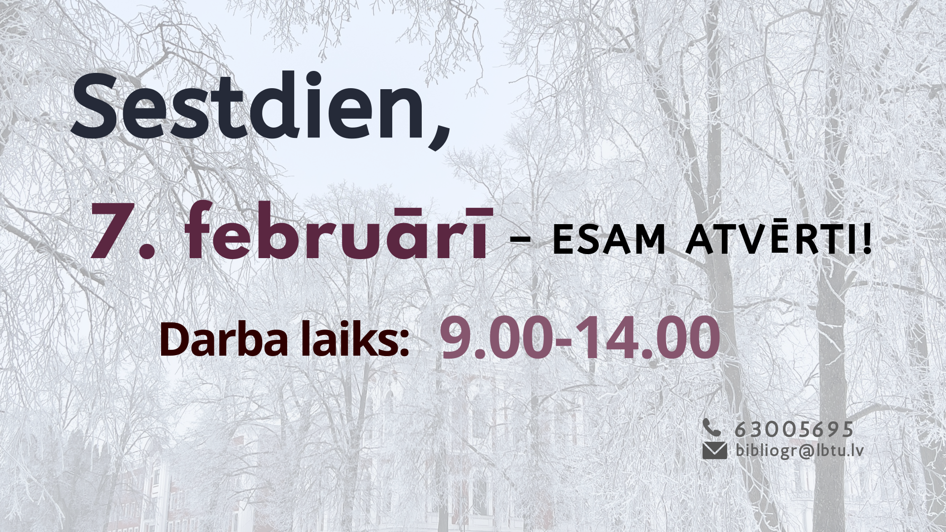 Sestdien, 07.02.2026., LBTU Fundamentālā bibliotēka lasītājiem atvērta no plkst. 9.00 līdz 14.00
