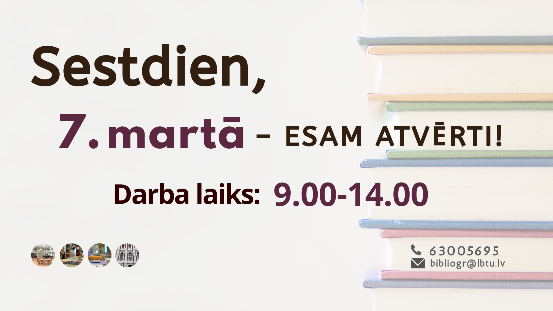 Sestdien, 07.03.2026., LBTU Fundamentālā bibliotēka lasītājiem atvērta no plkst. 9.00 līdz 14.00