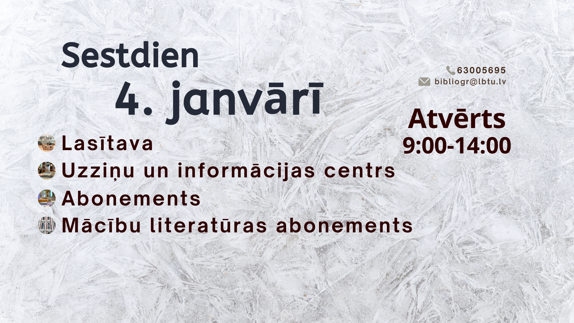 Sestdien, 4. janvārī, LBTU Fundamentālā bibliotēka lasītājiem atvērta no plkst. 9.00 līdz 14.00