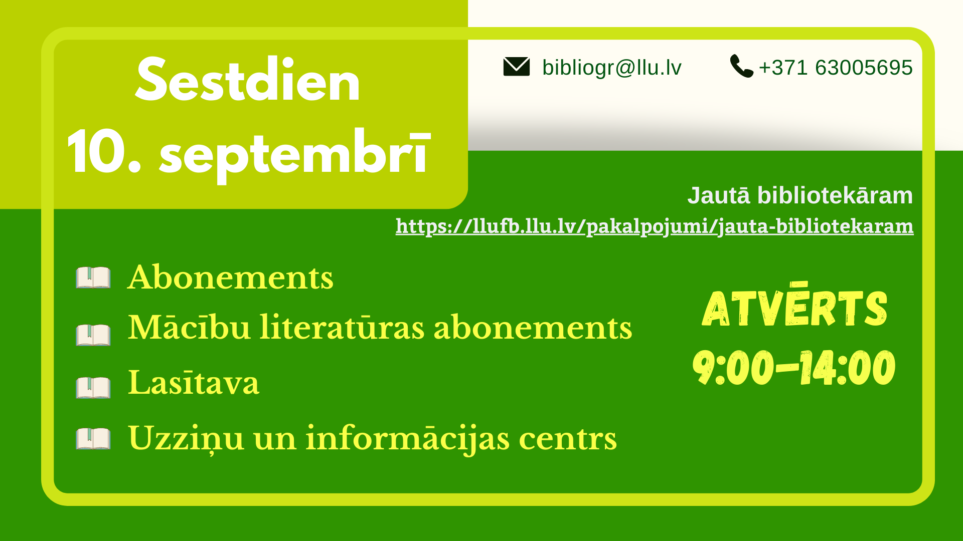 Sestdien, 10. septembrī, bibliotēka lasītājiem atvērta no plkst. 9.00 līdz 14.00