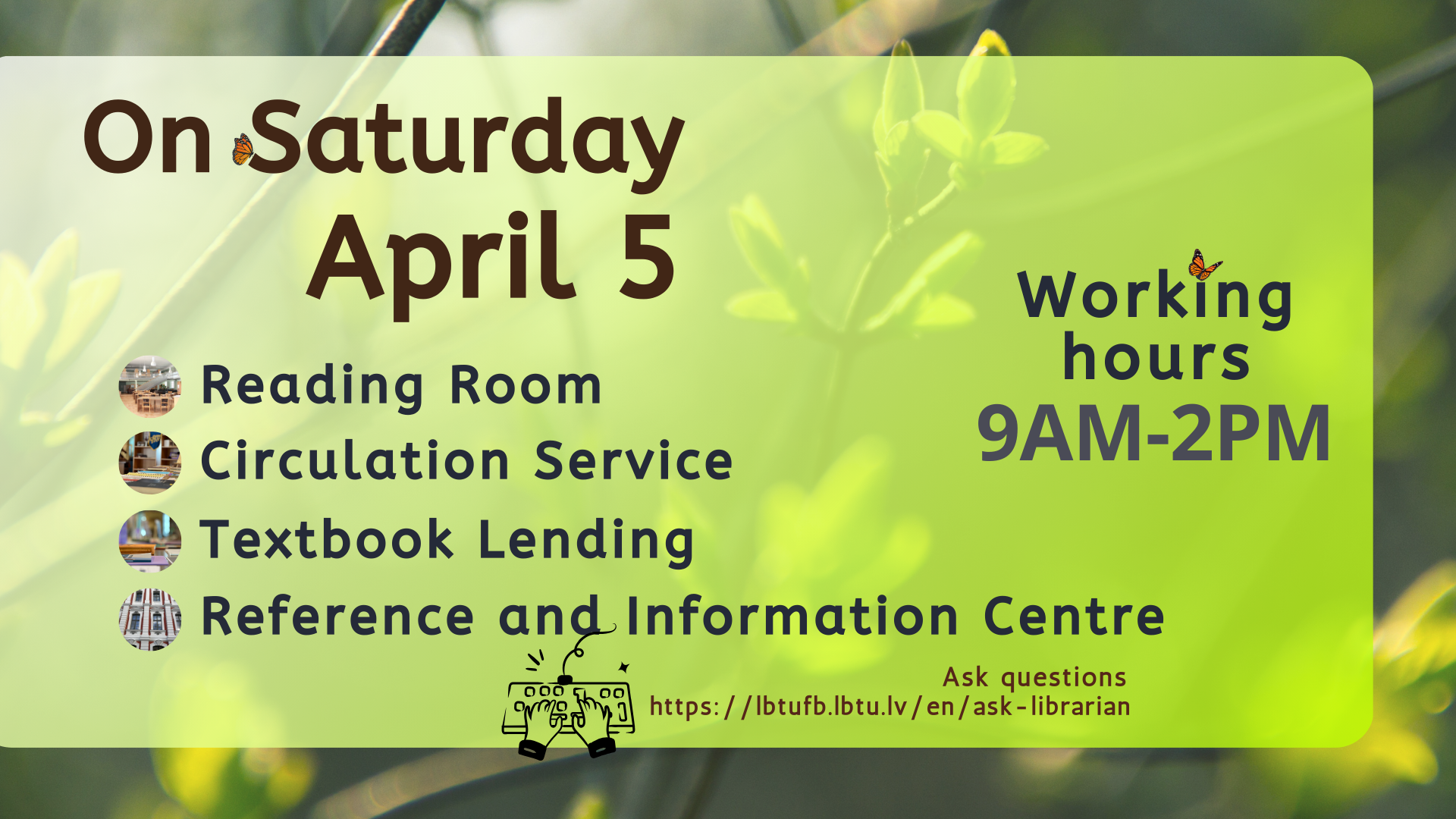 The library will be open on Saturday, April 5, from 9:00 AM to 2:00 PM
