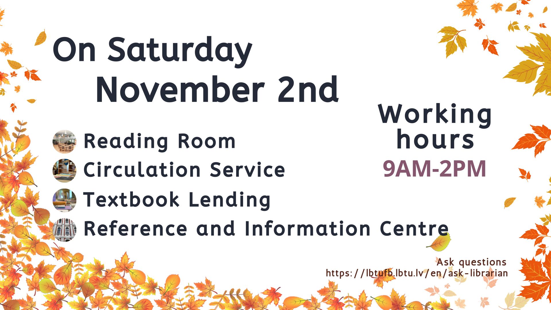 On Saturday, November 2nd, library is open from 9am until 2pm