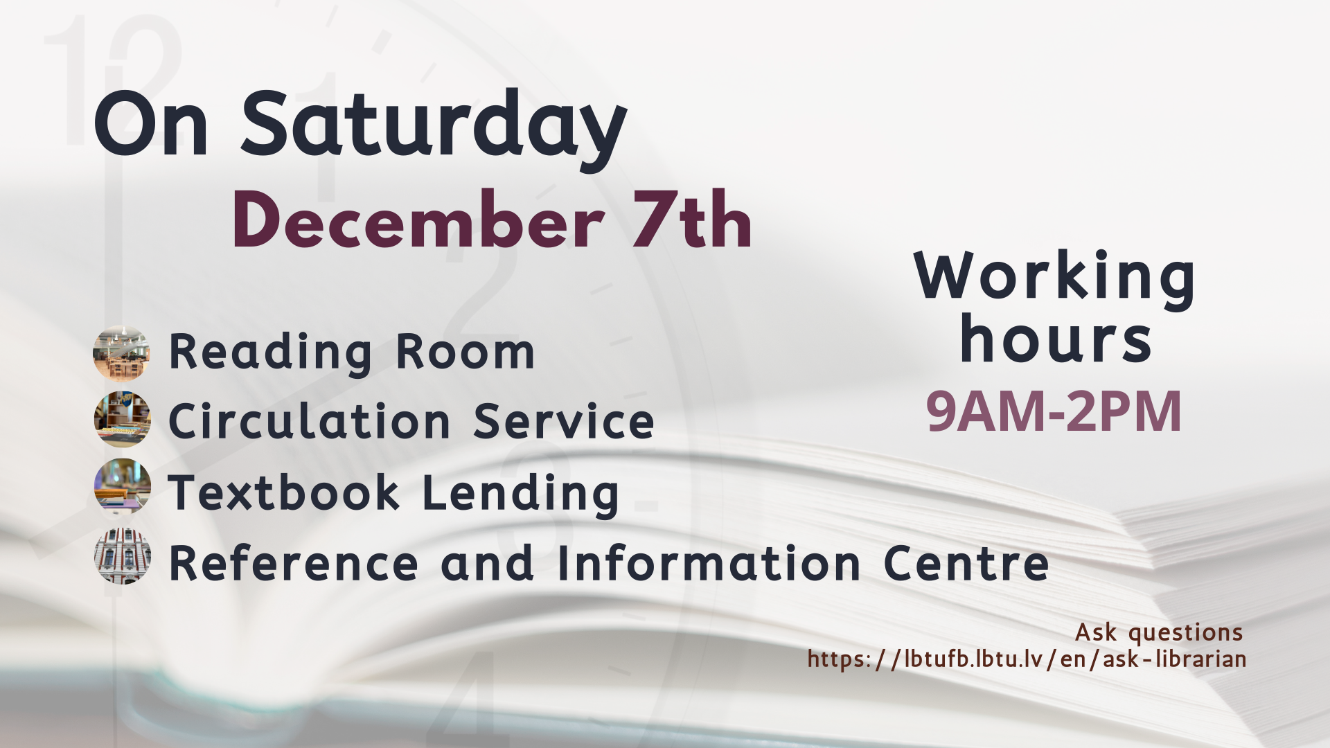 On Saturday, December 7th, library is open from 9am until 2pm