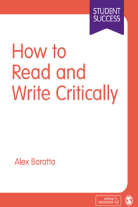 Baratta, Alex. How to Read and Write Critically / Alex Baratta. London : SAGE Publications, 2021. vii, 208, [1] lpp.