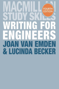 Van Emden, Joan. Writing for engineers / Joan van Emden and Lucinda Becker. Fourth edi-tion. London : Palgrawe Macmillan, 2018. xi, 151 lpp.