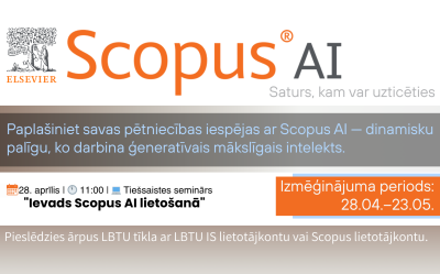No 28.04.2025. līdz 23.05.2025. Mākslīgā intelekta rīka Scopus AI izmēģinājums. Reģistrēšanās vebināriem.