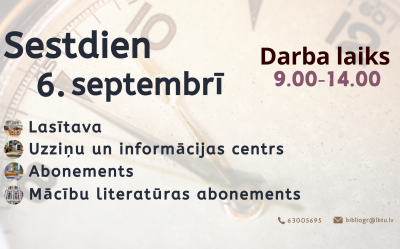 Sestdien, 6. septembrī, LBTU Fundamentālā bibliotēka lasītājiem atvērta no plkst. 9.00 līdz 14.00