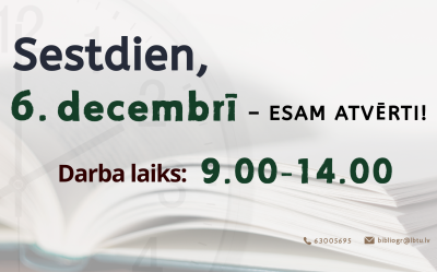 Sestdien, 6. decembrī, LBTU Fundamentālā bibliotēka lasītājiem atvērta no plkst. 9.00 līdz 14.00