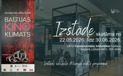Līdz 30. jūnijam LBTU Fundamentālās bibliotēkas lasītavā ir apskatāma Latvijas Nacionālā arhīva dokumentāro liecību izstāde “Baltijas kino klimats”
